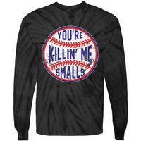 You're Killin' Me Smalls Funny Baseball Parent Tie-Dye Long Sleeve Shirt