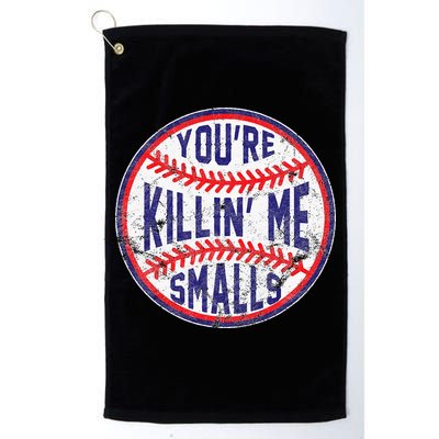 You're Killin' Me Smalls Funny Baseball Parent Golf Towel