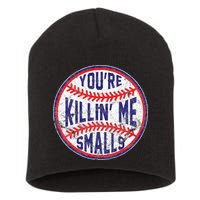 You're Killin' Me Smalls Funny Baseball Parent Short Acrylic Beanie