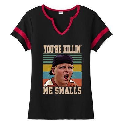 You're Killin Me Smalls! Funny Slogan Ladies Halftime Notch Neck Tee