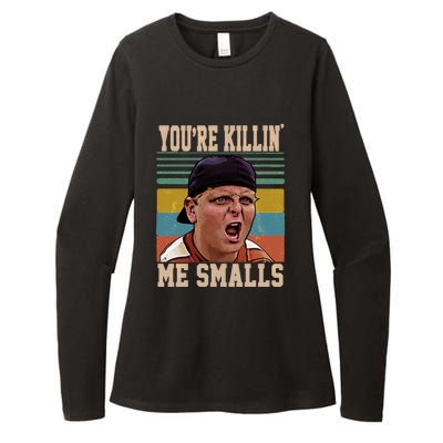 You're Killin Me Smalls! Funny Slogan Womens CVC Long Sleeve Shirt