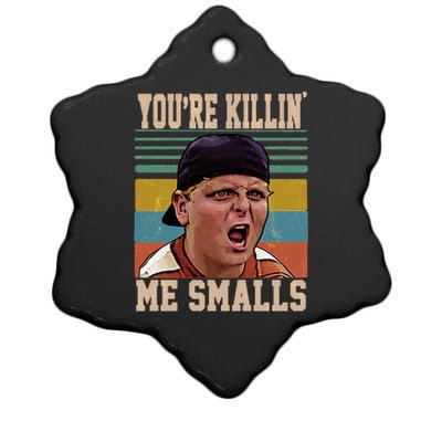 You're Killin Me Smalls! Funny Slogan Ceramic Star Ornament