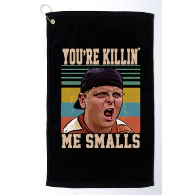 You're Killin Me Smalls! Funny Slogan Platinum Collection Golf Towel