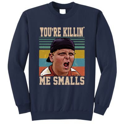 You're Killin Me Smalls! Funny Slogan Sweatshirt