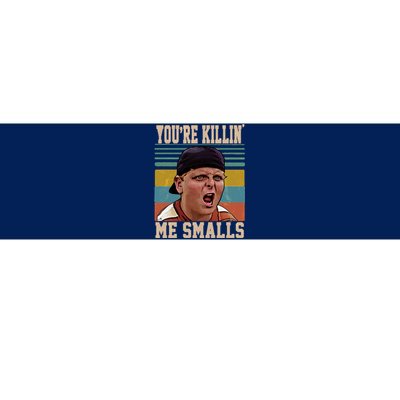 You're Killin Me Smalls! Funny Slogan Bumper Sticker