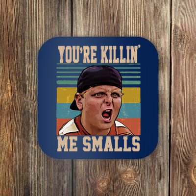 You're Killin Me Smalls! Funny Slogan Coaster