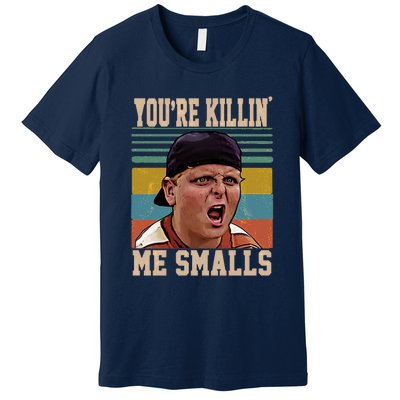 You're Killin Me Smalls! Funny Slogan Premium T-Shirt