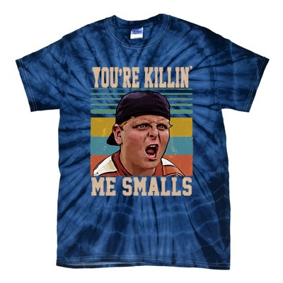 You're Killin Me Smalls! Funny Slogan Tie-Dye T-Shirt