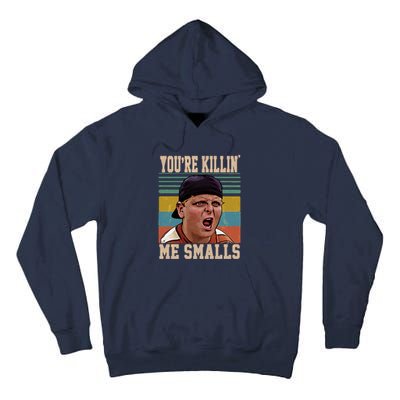 You're Killin Me Smalls! Funny Slogan Tall Hoodie