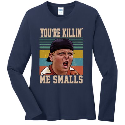 You're Killin Me Smalls! Funny Slogan Ladies Long Sleeve Shirt