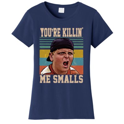 You're Killin Me Smalls! Funny Slogan Women's T-Shirt