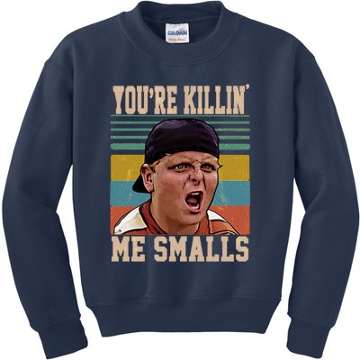 You're Killin Me Smalls! Funny Slogan Kids Sweatshirt