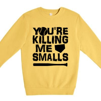 You're Killing Me Smalls Premium Crewneck Sweatshirt