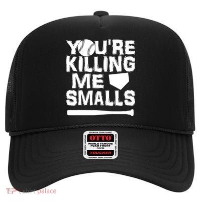 You're Killing Me Smalls High Crown Mesh Back Trucker Hat