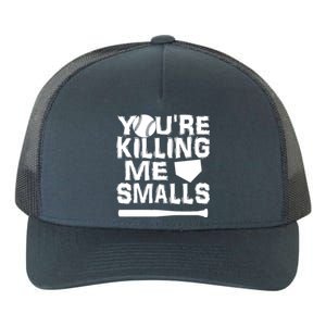 You're Killing Me Smalls Yupoong Adult 5-Panel Trucker Hat