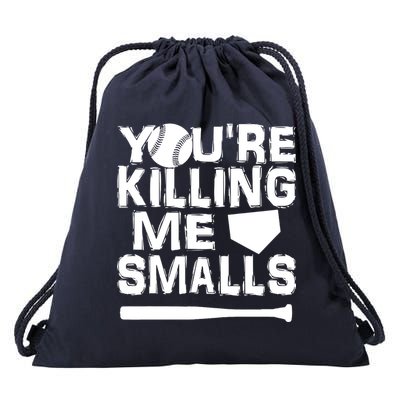 You're Killing Me Smalls Drawstring Bag