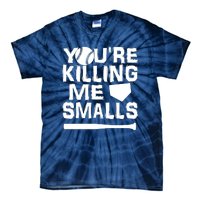 You're Killing Me Smalls Tie-Dye T-Shirt