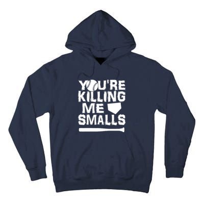 You're Killing Me Smalls Tall Hoodie