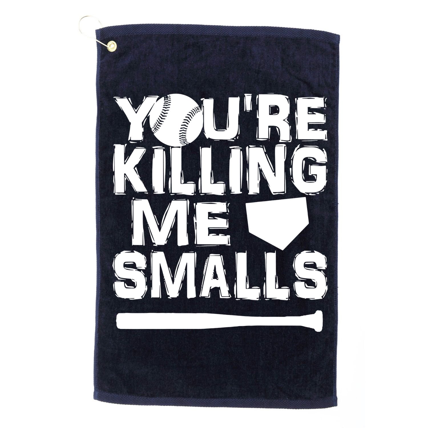 You're Killing Me Smalls Golf Towel