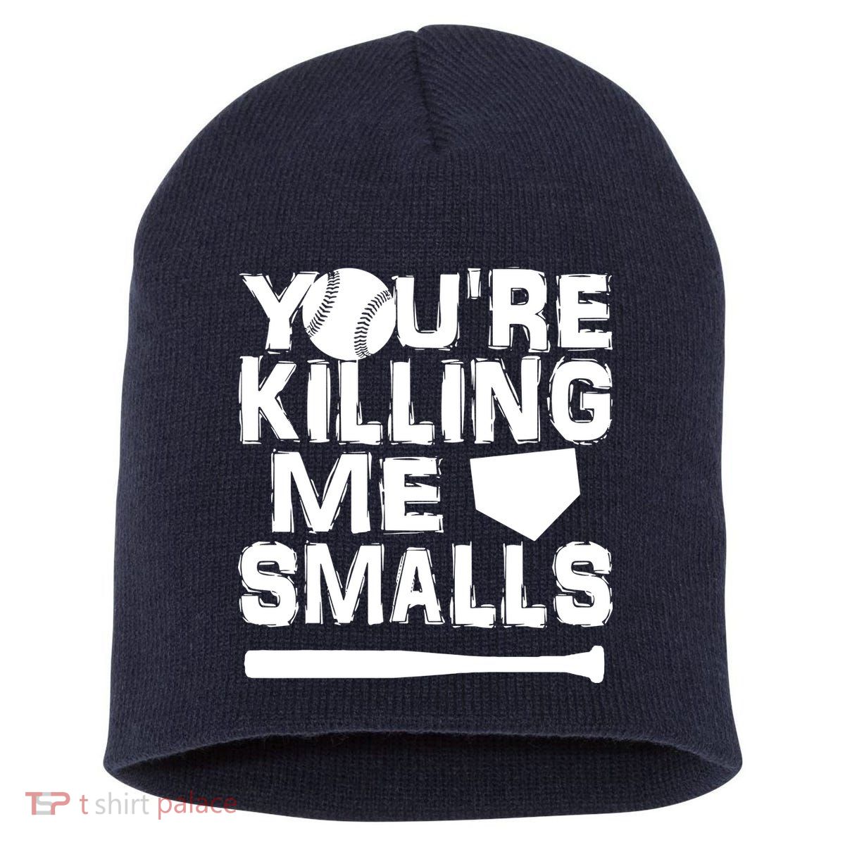 You're Killing Me Smalls Short Acrylic Beanie