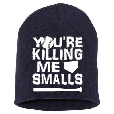 You're Killing Me Smalls Short Acrylic Beanie