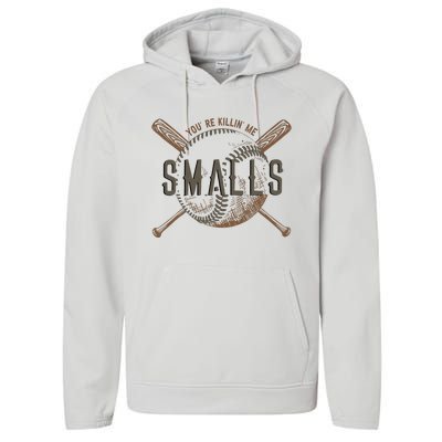 YouRe Killin Me Smalls Funny Designer Baseball Performance Fleece Hoodie