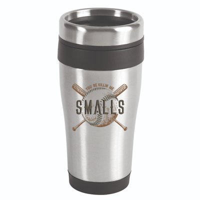 YouRe Killin Me Smalls Funny Designer Baseball 16oz Travel Tumbler