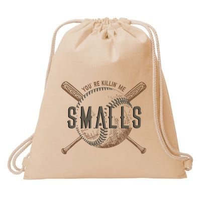 YouRe Killin Me Smalls Funny Designer Baseball Drawstring Bag
