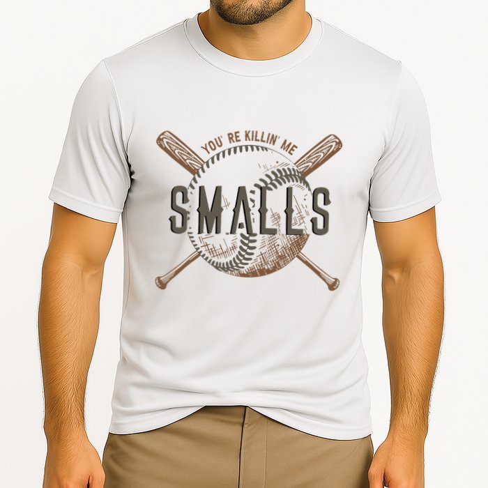 YouRe Killin Me Smalls Funny Designer Baseball Cooling Performance Crew T-Shirt