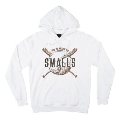 YouRe Killin Me Smalls Funny Designer Baseball Hoodie