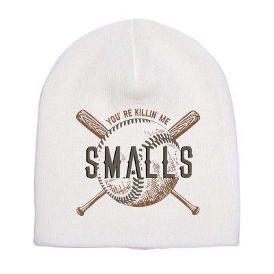 YouRe Killin Me Smalls Funny Designer Baseball Short Acrylic Beanie