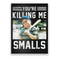 You're Killin Me Smalls Meme Poster