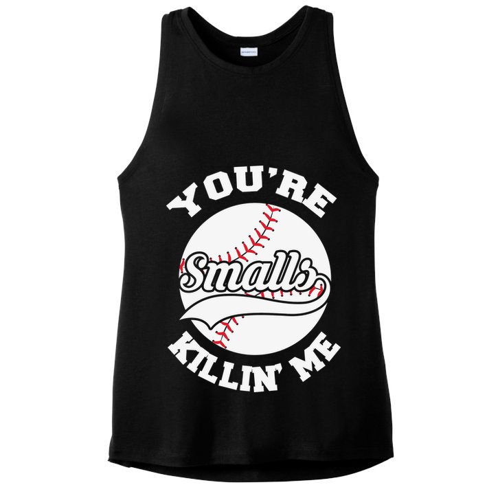 You’re Killing Me Smalls Baseball Gift For Player Sport Team Ladies PosiCharge Tri-Blend Wicking Tank