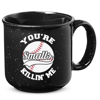 You’re Killing Me Smalls Baseball Gift For Player Sport Team 15oz Campfire Ceramic Mug