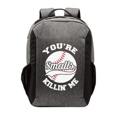 You’re Killing Me Smalls Baseball Gift For Player Sport Team Vector Backpack