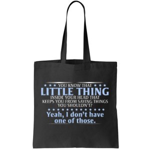 You Know That Little Thing Inside Your Head Tote Bag