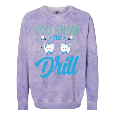 You Know The Drill Funny Oral Dentist Dental Assistant Colorblast Crewneck Sweatshirt