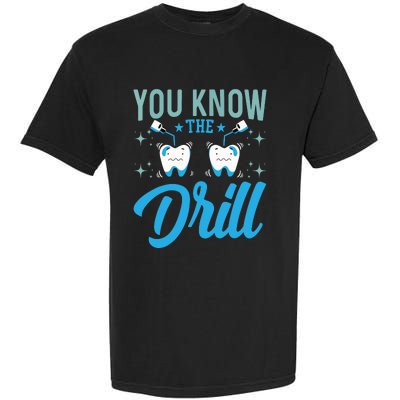 You Know The Drill Funny Oral Dentist Dental Assistant Garment-Dyed Heavyweight T-Shirt