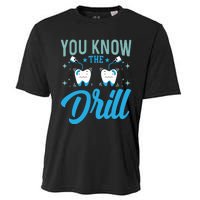 You Know The Drill Funny Oral Dentist Dental Assistant Cooling Performance Crew T-Shirt