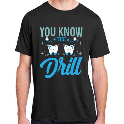 You Know The Drill Funny Oral Dentist Dental Assistant Adult ChromaSoft Performance T-Shirt