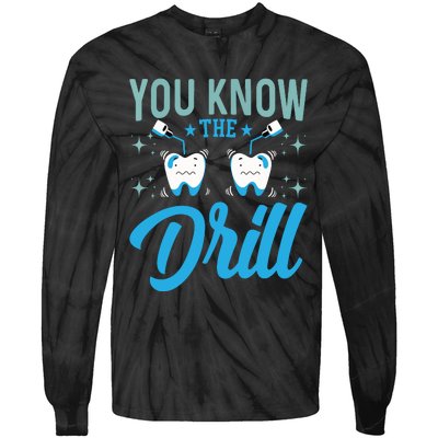 You Know The Drill Funny Oral Dentist Dental Assistant Tie-Dye Long Sleeve Shirt