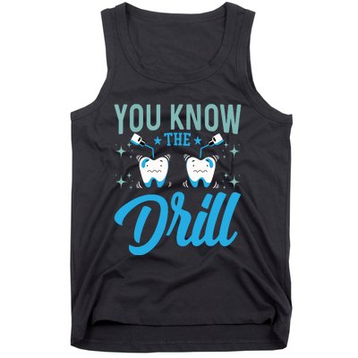 You Know The Drill Funny Oral Dentist Dental Assistant Tank Top