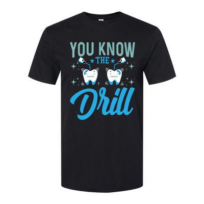 You Know The Drill Funny Oral Dentist Dental Assistant Softstyle CVC T-Shirt