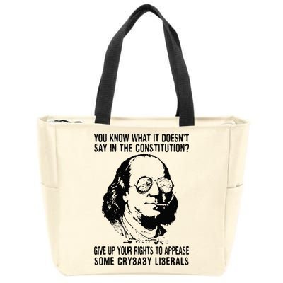 You Know What It Doesn't Say In The Constitution Zip Tote Bag