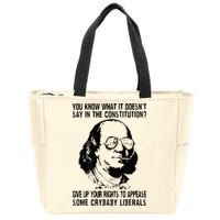 You Know What It Doesn't Say In The Constitution Zip Tote Bag