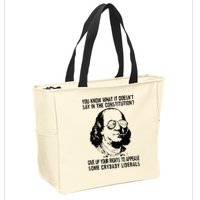 You Know What It Doesn't Say In The Constitution Zip Tote Bag