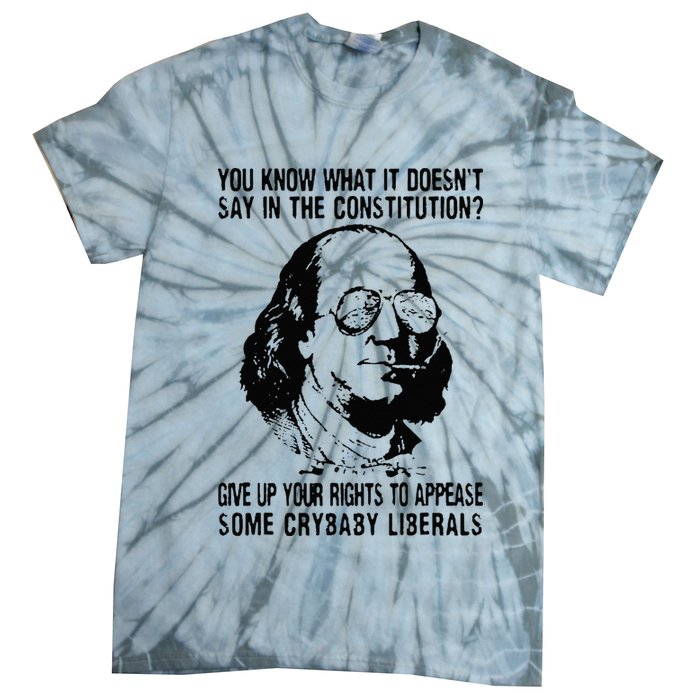 You Know What It Doesn't Say In The Constitution Tie-Dye T-Shirt