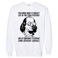 You Know What It Doesn't Say In The Constitution Garment-Dyed Sweatshirt