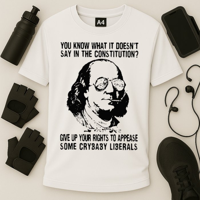 You Know What It Doesn't Say In The Constitution Performance Shirt