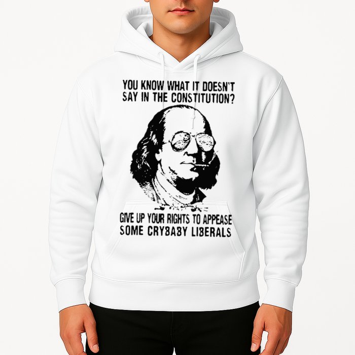 You Know What It Doesn't Say In The Constitution Hoodie